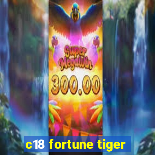 c18 fortune tiger